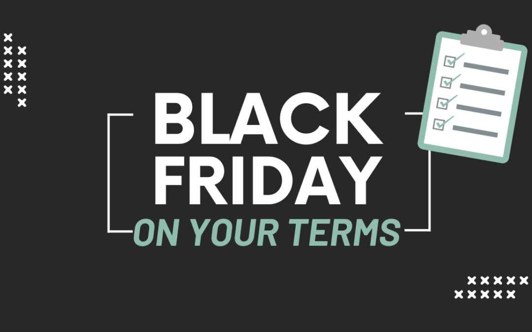 Black Friday on Your Terms: A Strategic Guide